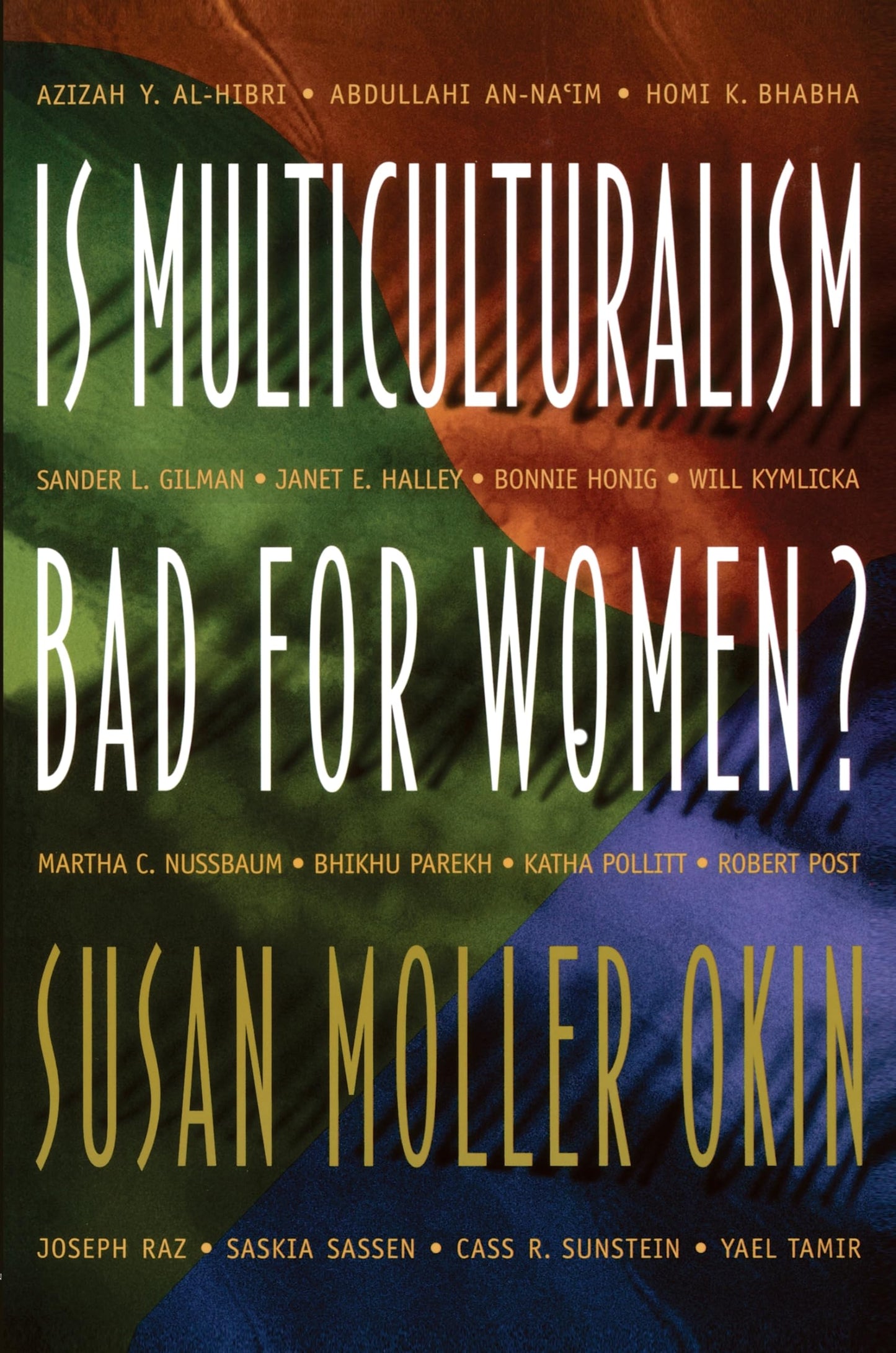 Is Multiculturalism Bad for Women? by Susan Moller Okin