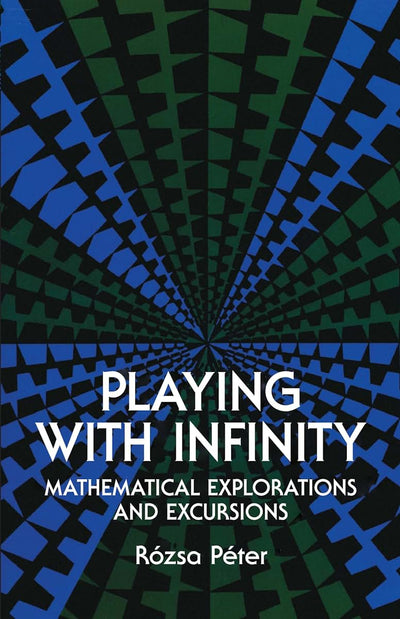 Playing with Infinity: Mathematical Explorations and Excursi