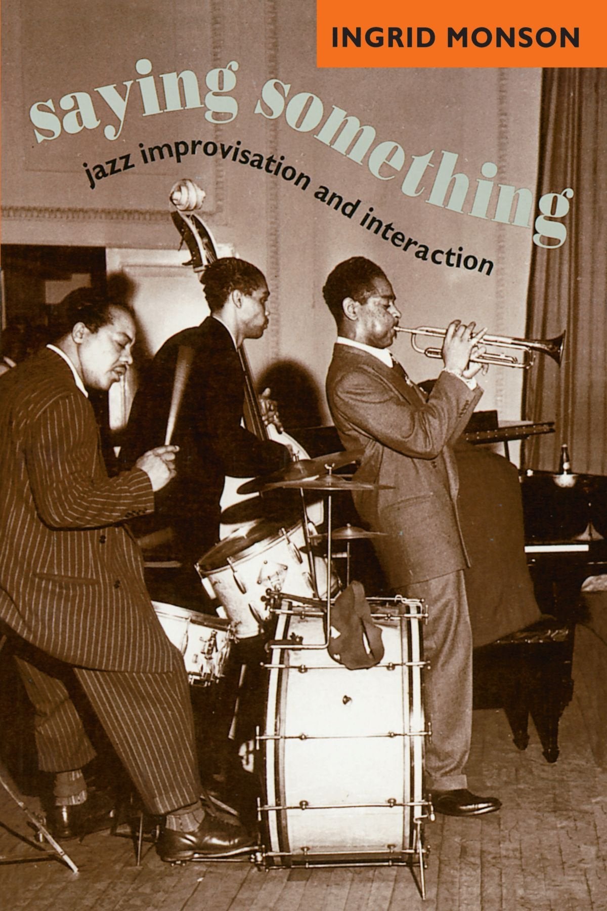 Saying Something: Jazz Improvisation and Interaction (Chicag