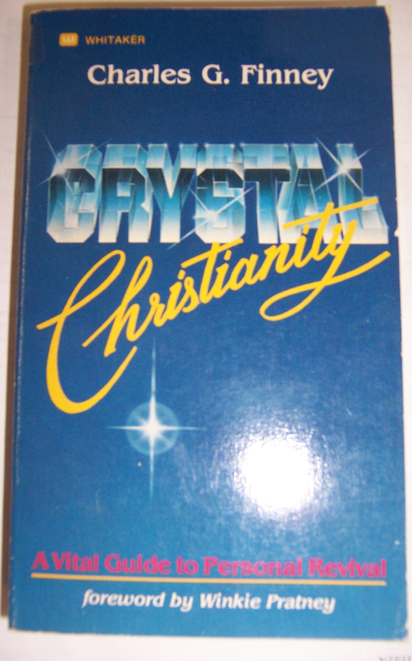 Crystal Christianity: A Vital Guide to Personal Revival (For