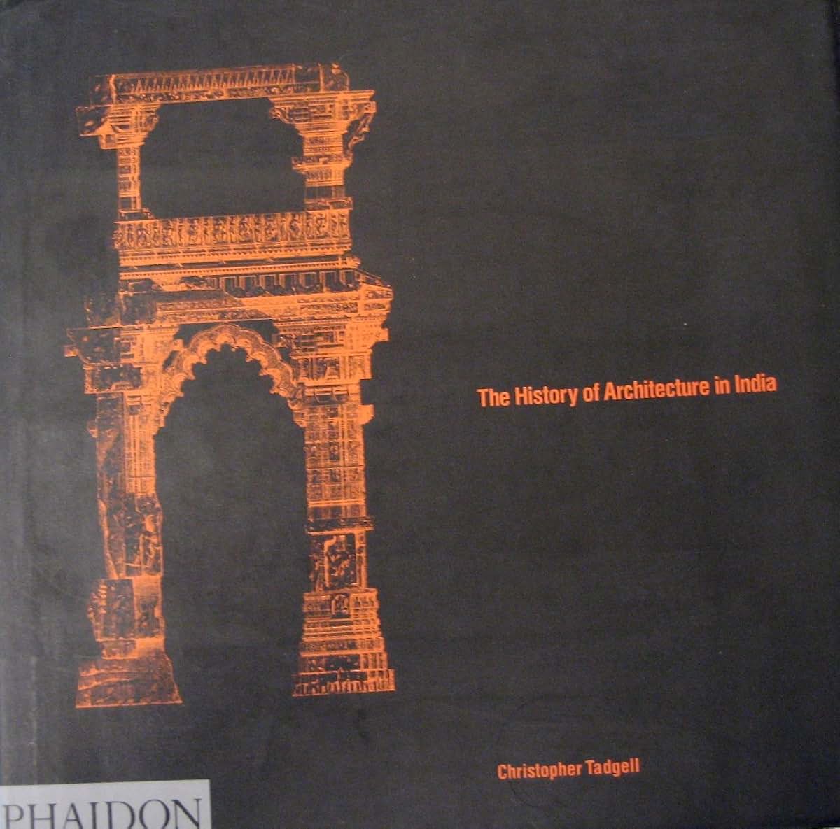 The History of Architecture in India: From the Dawn of Civilization to the End of the Raj