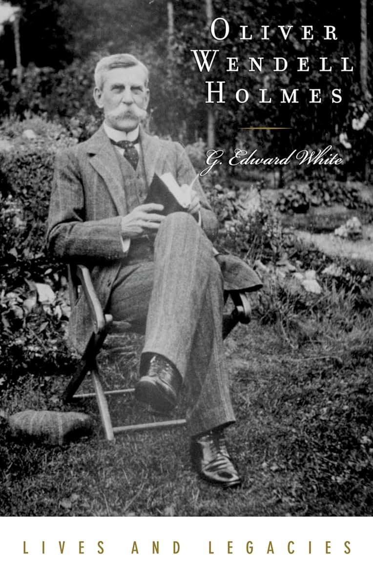 Oliver Wendell Holmes Jr. (Lives and Legacies Series)
