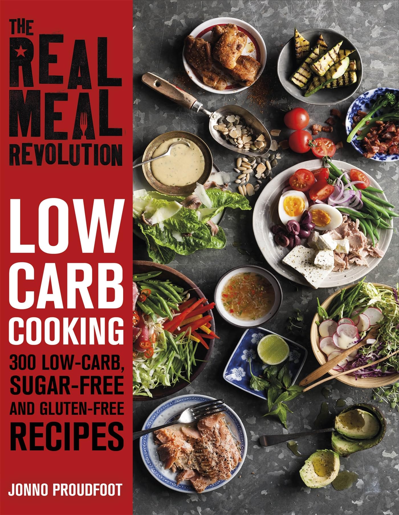 The Real Meal Revolution: Low Carb Cooking: 300 Low-Carb, Su