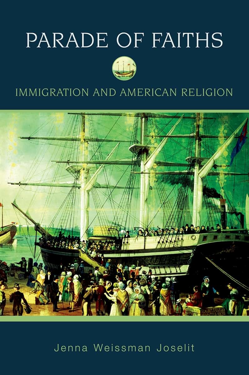 Parade of Faiths: Immigration and American Religion (Religion in American Life)