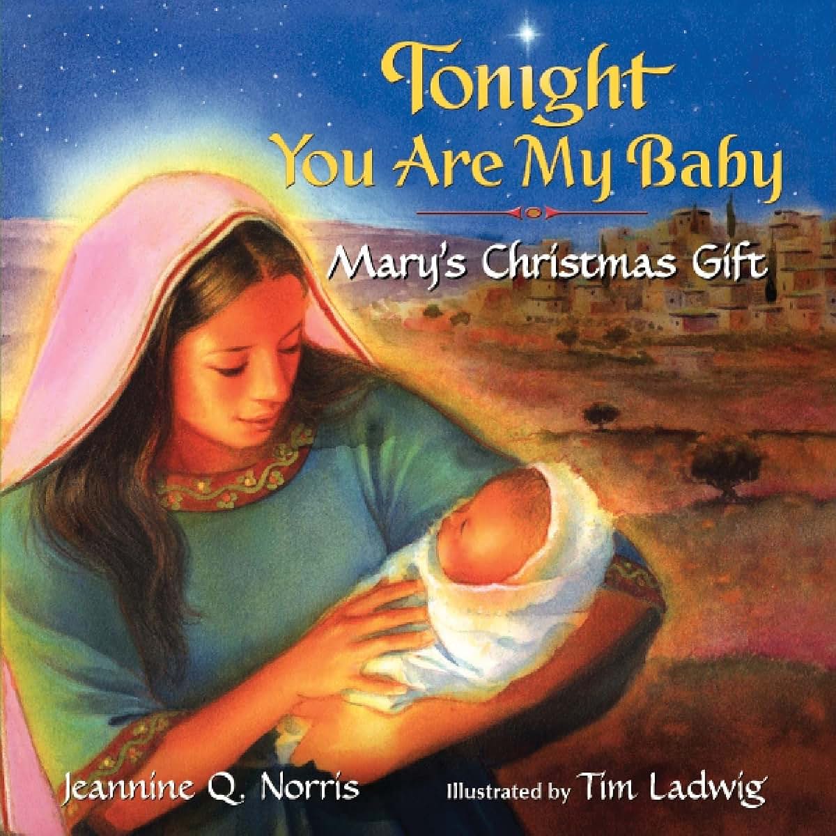 Tonight You Are My Baby Board Book: Mary's Christmas Gift: A Christmas Holiday Book for Kids (Harperblessings)