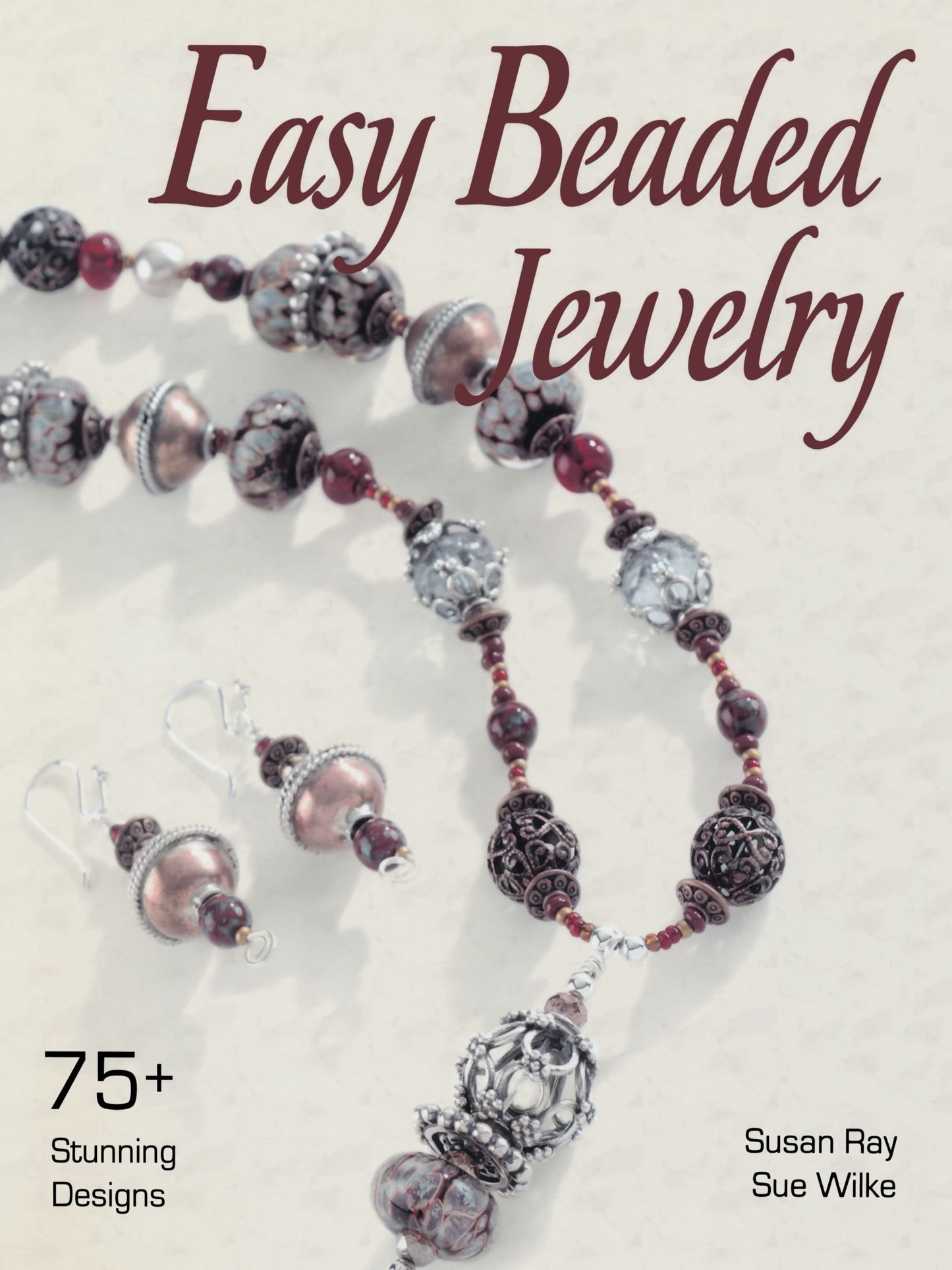 Easy Beaded Jewelry: 75+ Stunning Designs