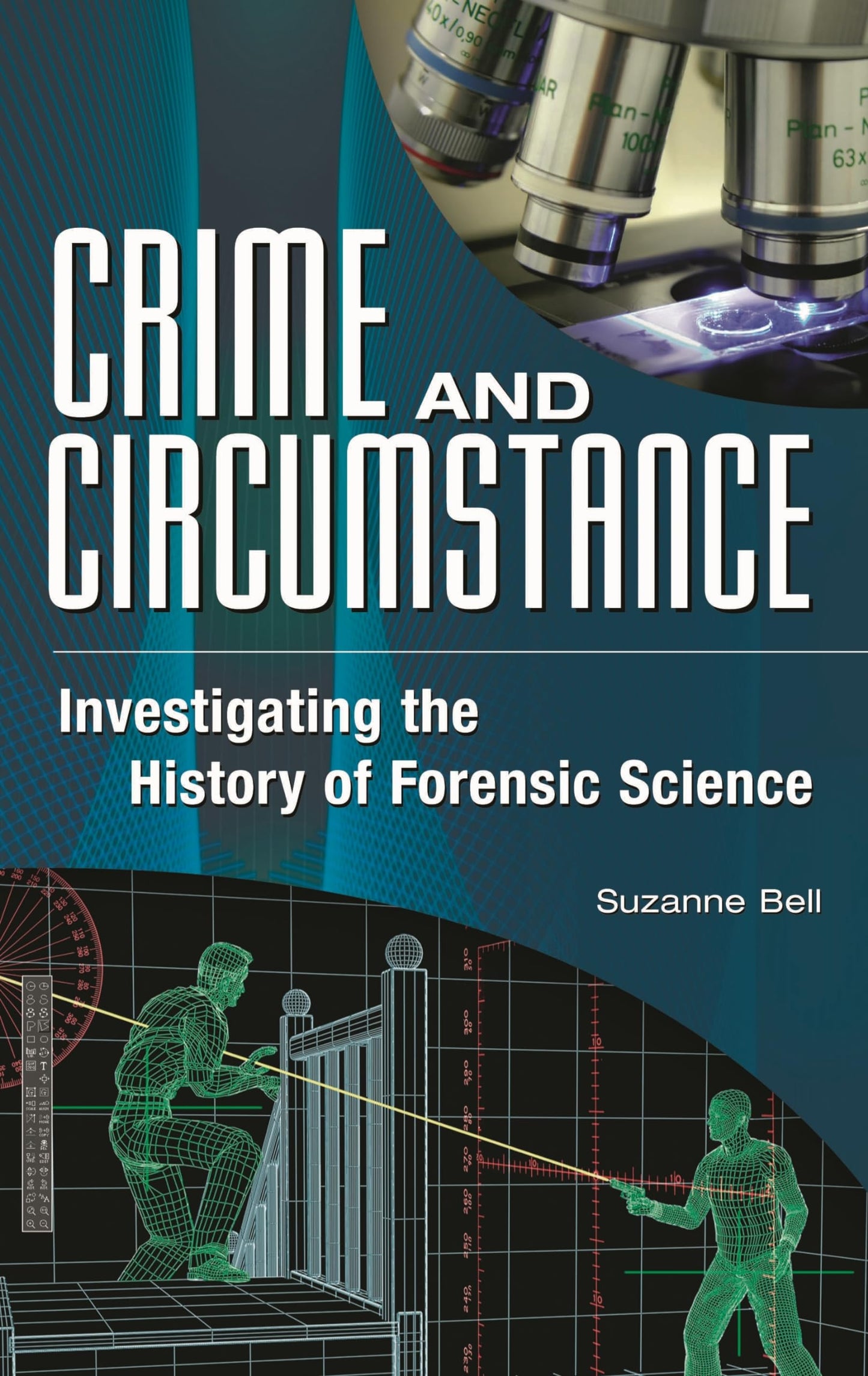 Crime and Circumstance: Investigating the History of Forensi