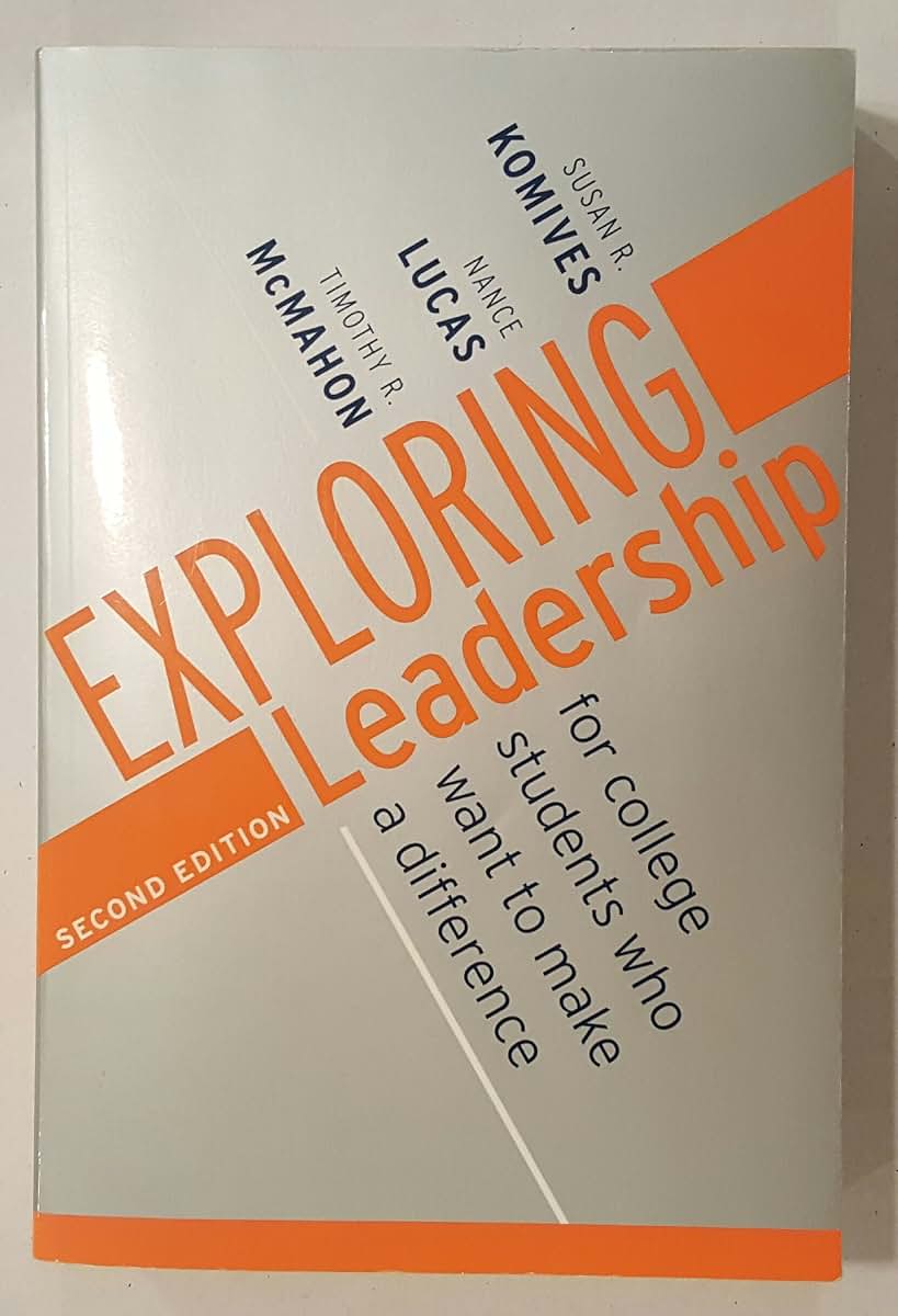 Exploring Leadership: For College Students Who Want to Make a Difference