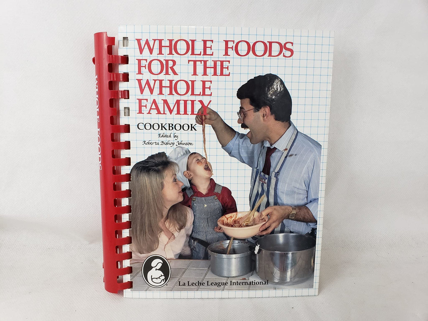 Whole Foods for the Whole Family Cookbook