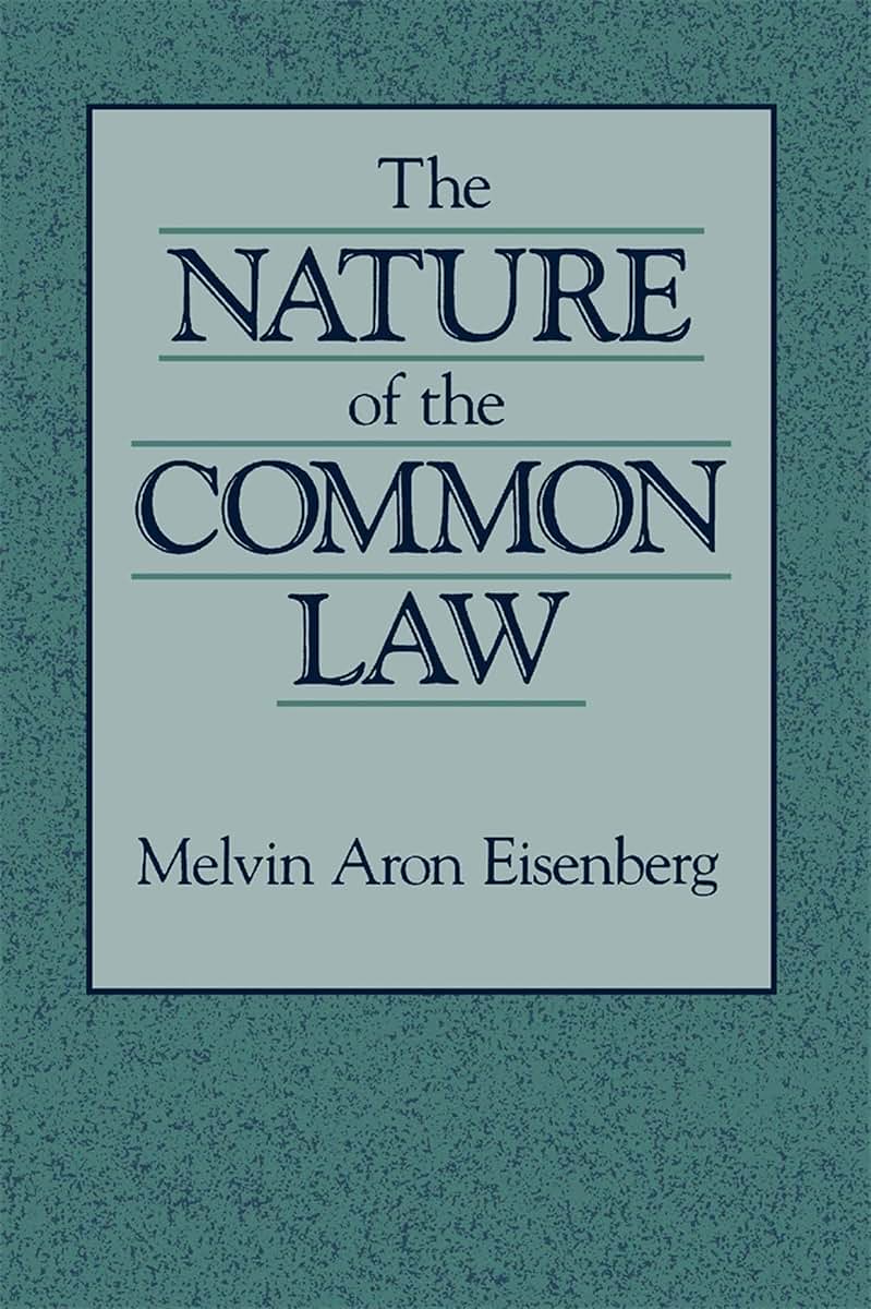 The Nature of the Common Law by Eisenberg, Melvin Aron