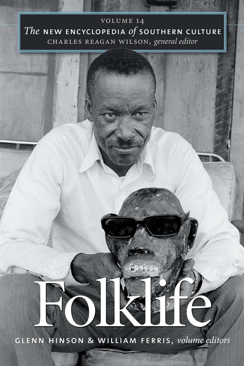 The New Encyclopedia of Southern Culture: Volume 14: Folklife (The New Encyclopedia of Southern Culture, 14)