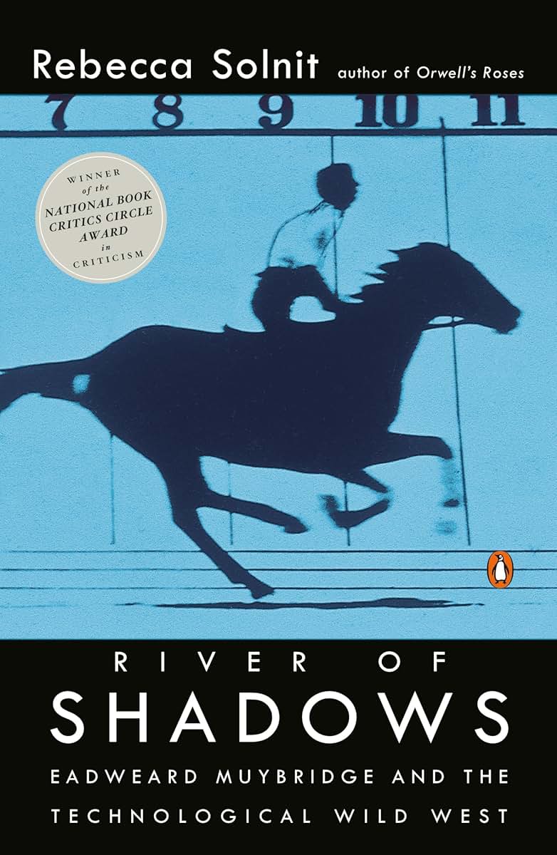 River of Shadows: Eadweard Muybridge and the Technological W