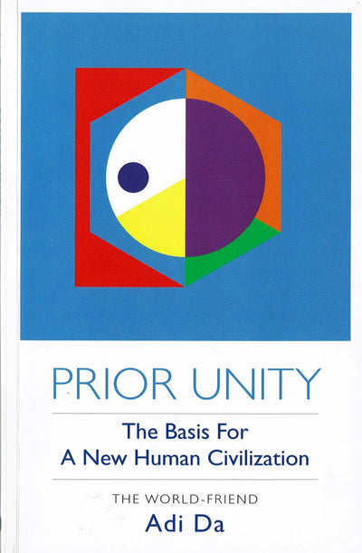 Prior Unity, The Basis for A New Human Civilization