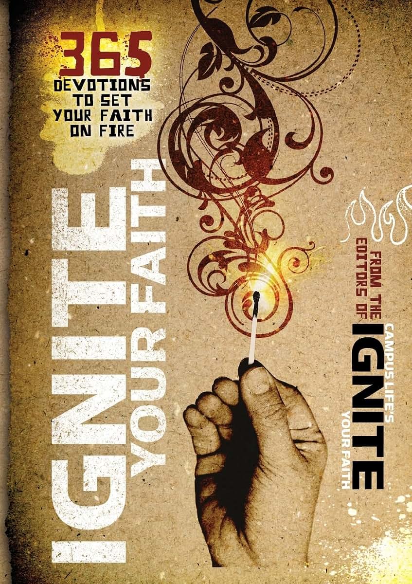 Ignite Your Faith: 365 Devotions to Set Your Faith on Fire