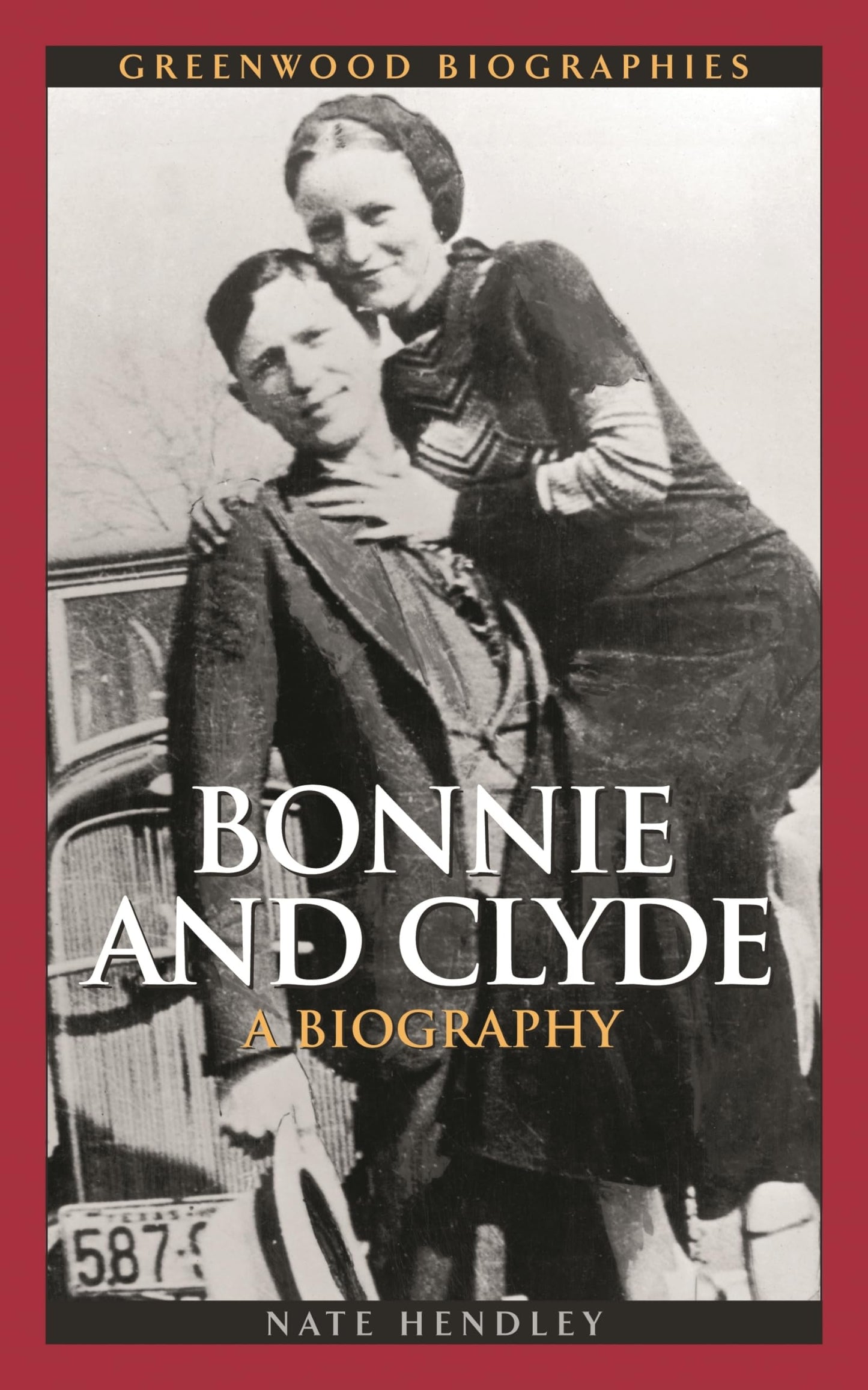 Bonnie and Clyde: A Biography (Greenwood Biographies)