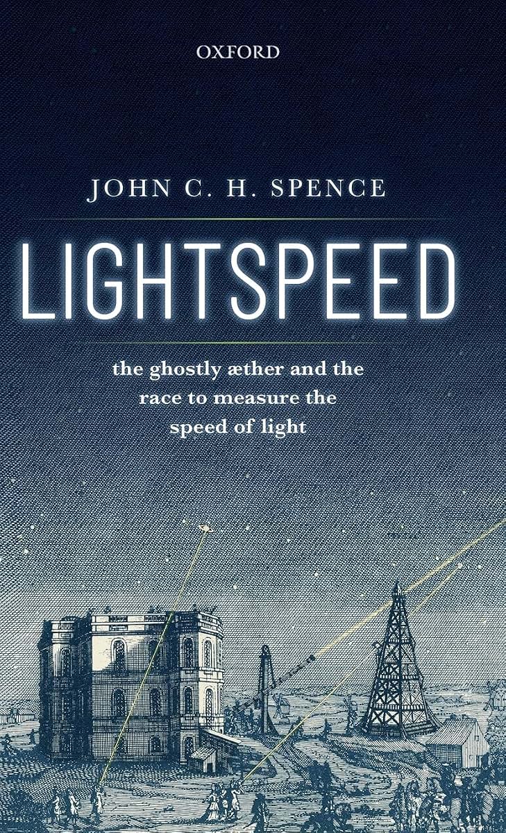 Lightspeed: The Ghostly Aether and the Race to Measure the Speed of Light