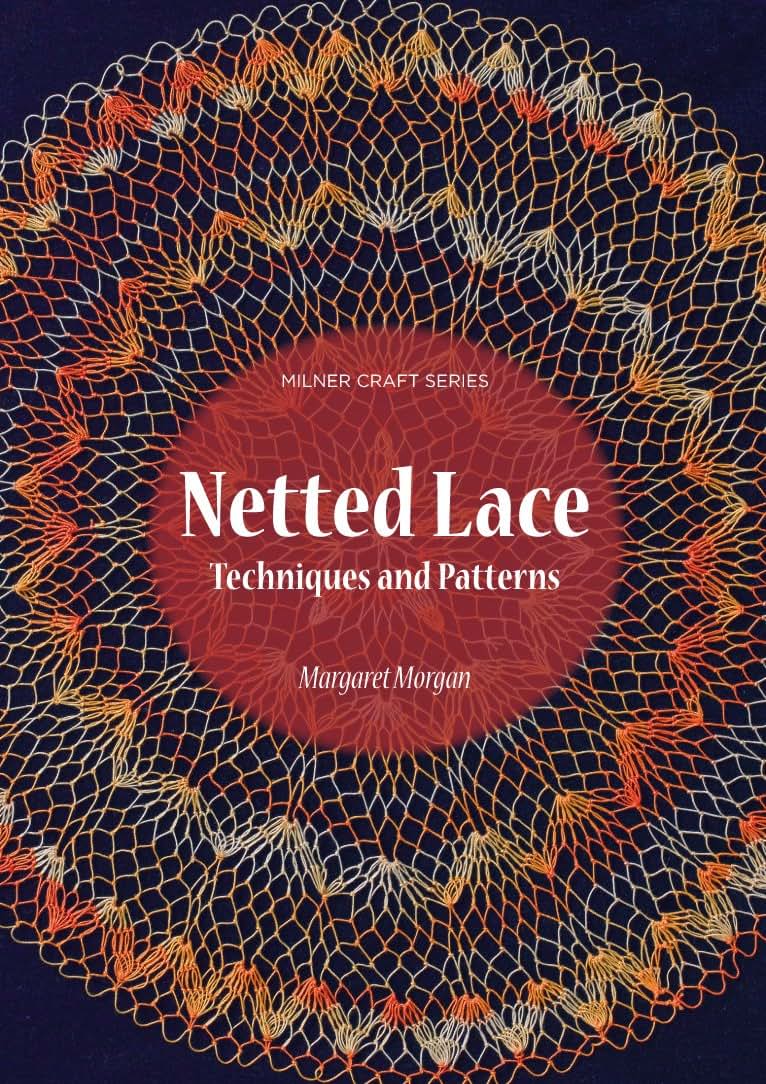 Netted Lace: Techniques and Patterns (Milner Craft Series)