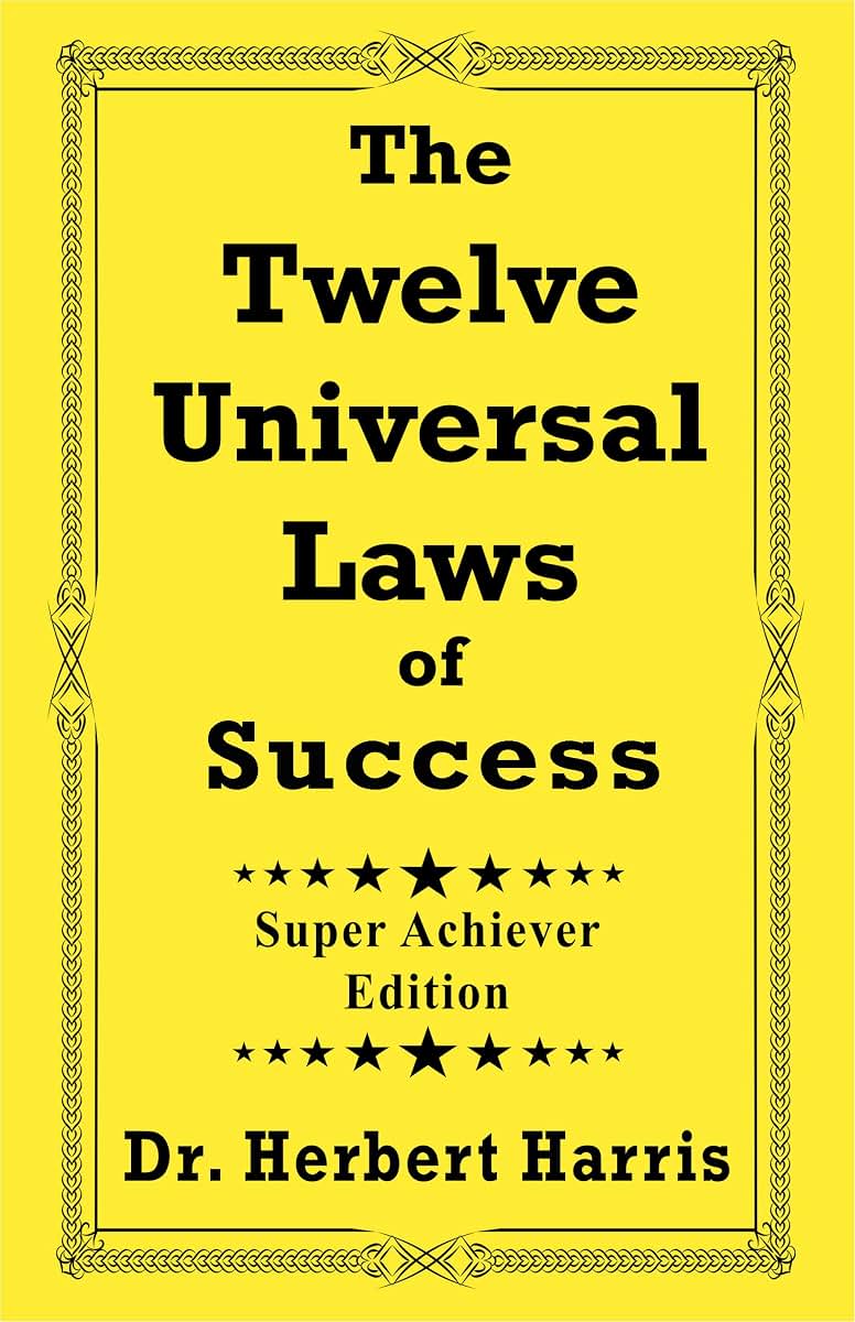 The Twelve Universal Laws of Success