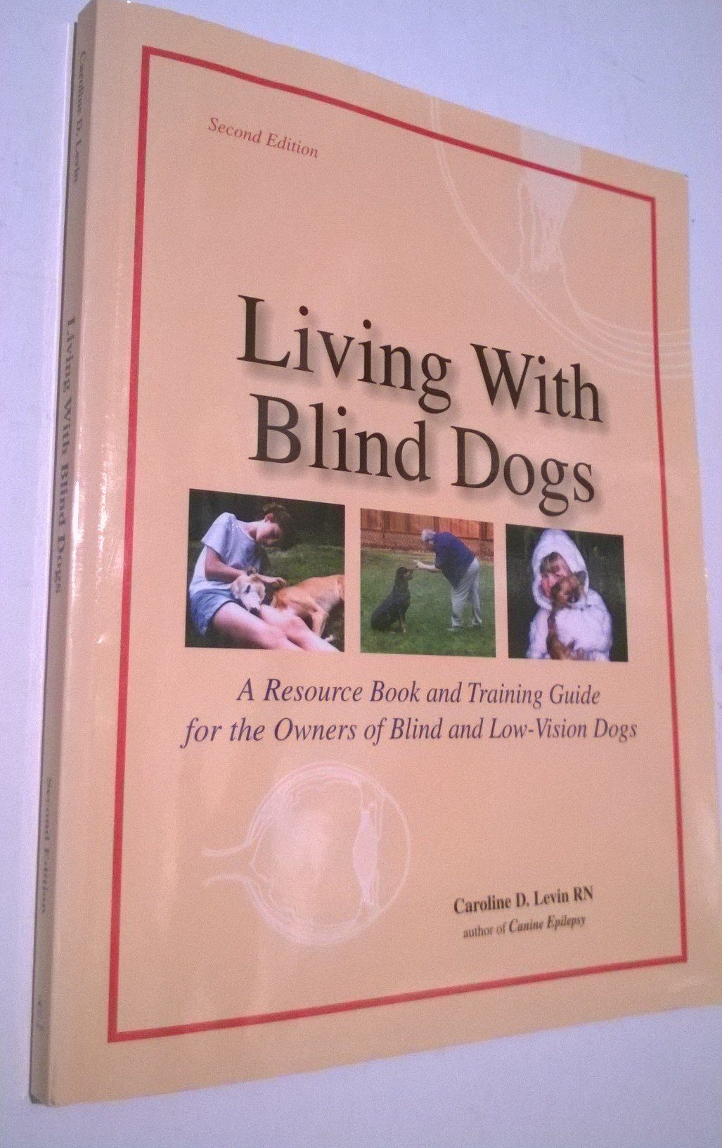Living With Blind Dogs: A Resource Book and Training Guide f