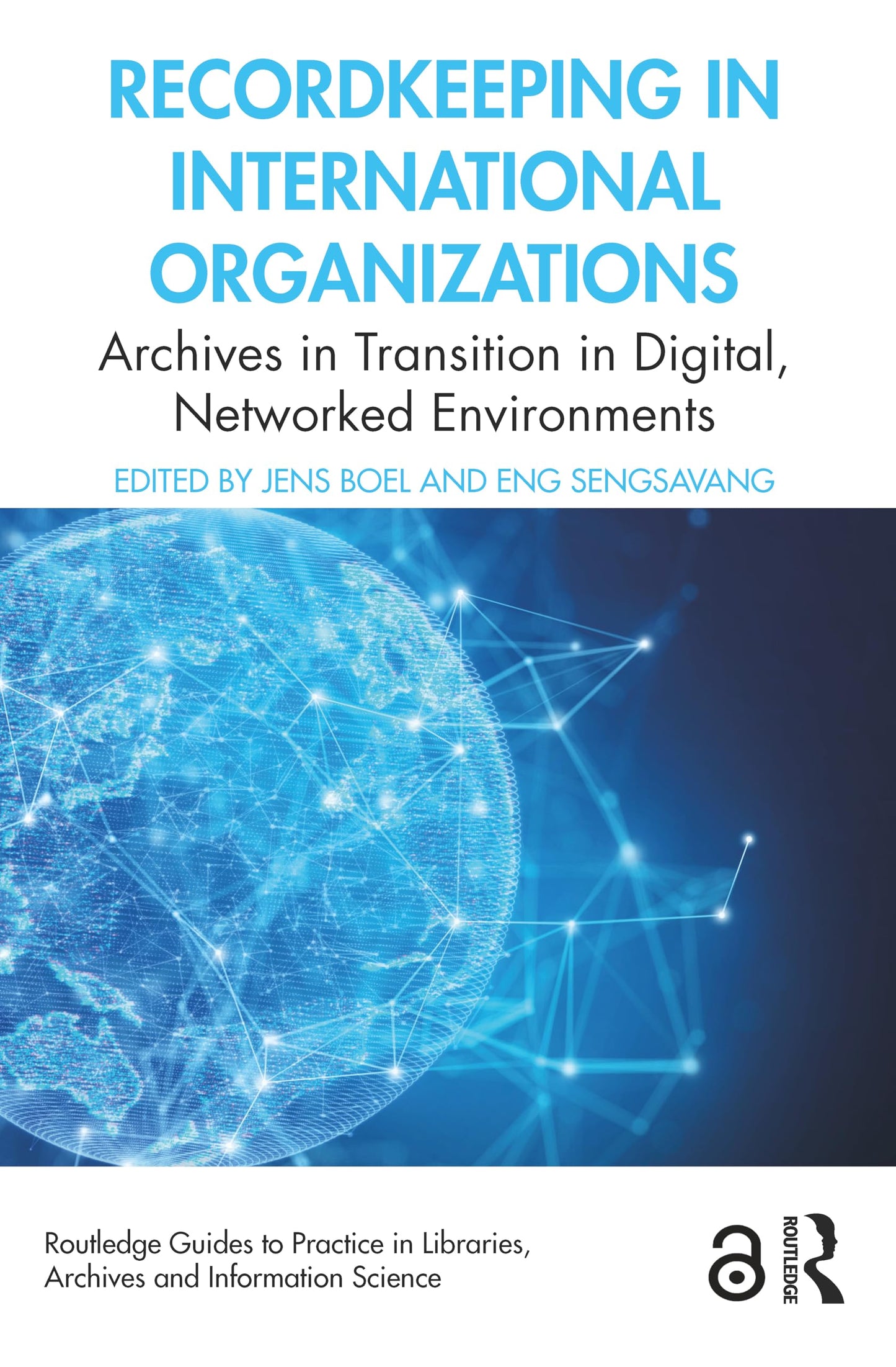 Recordkeeping in International Organizations (Routledge Guides to Practice in Libraries, Archives and Information Science)