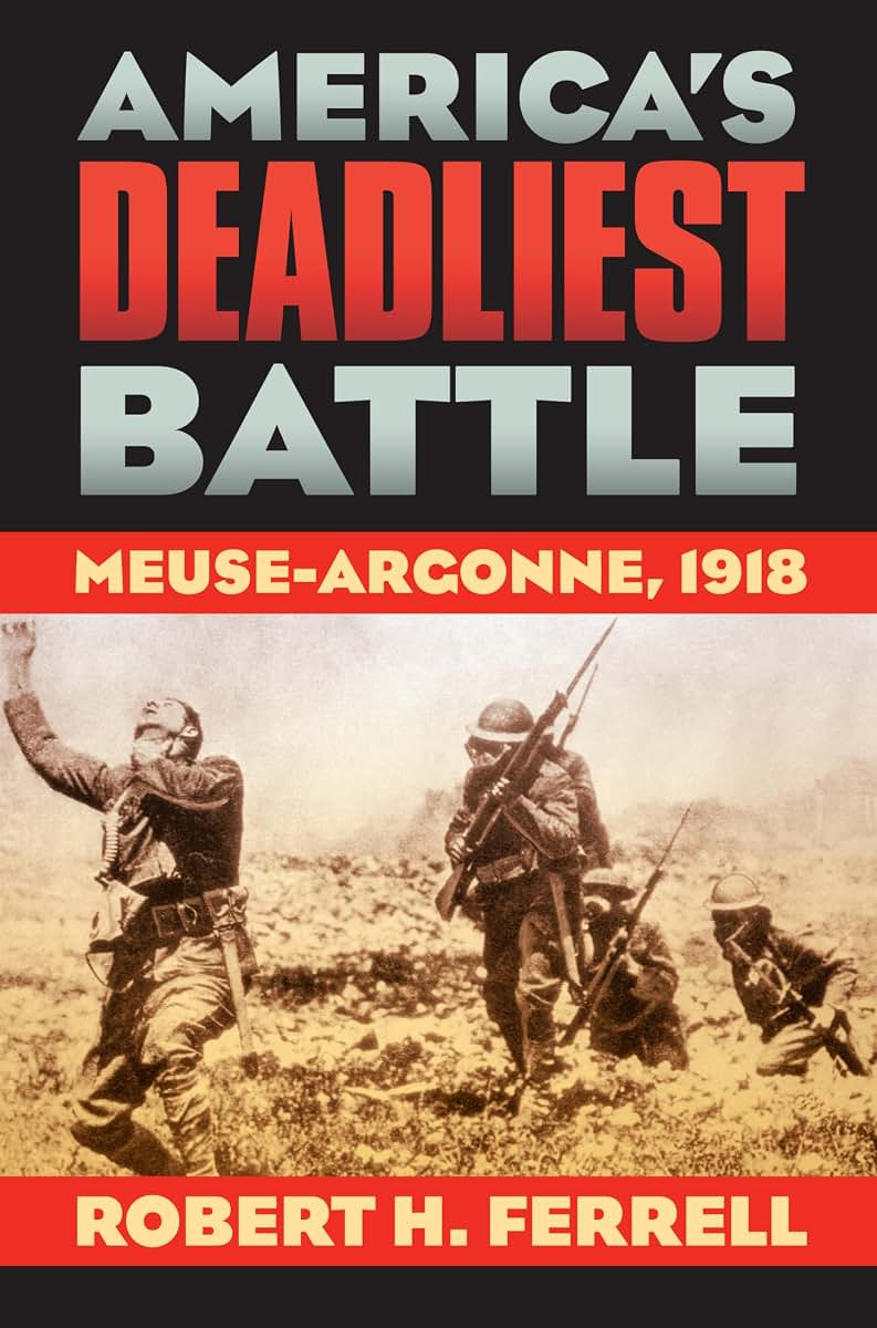 America's Deadliest Battle: Meuse-Argonne, 1918 (Modern War