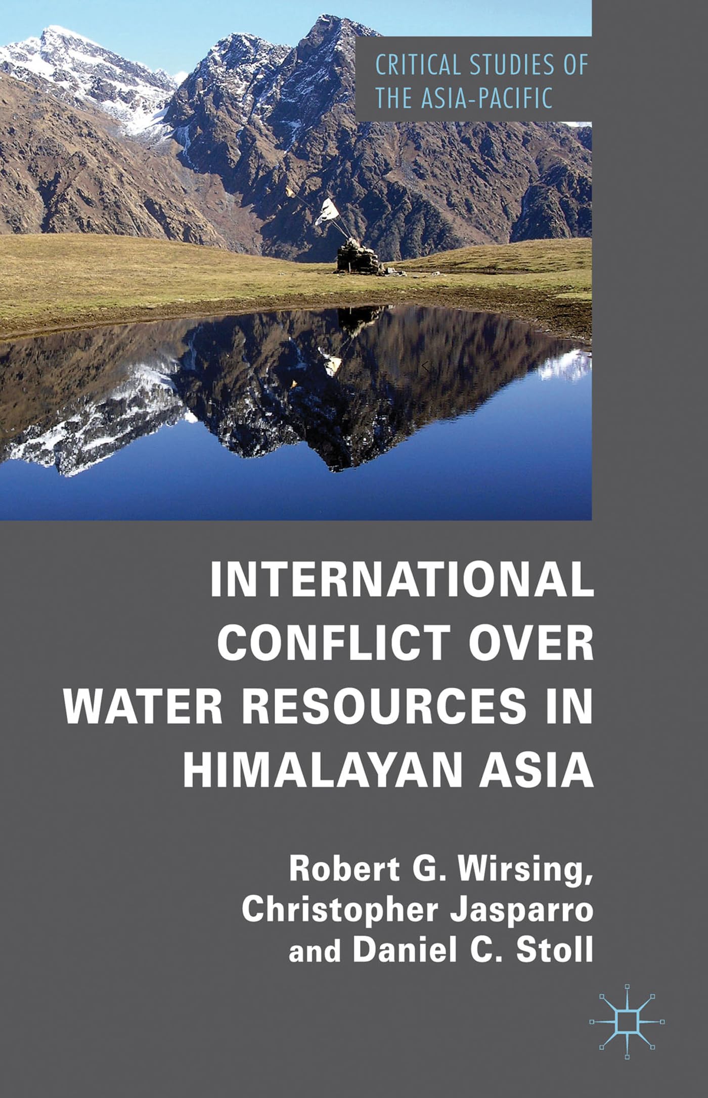International Conflict over Water Resources in Himalayan Asia (Critical Studies of the Asia-Pacific)