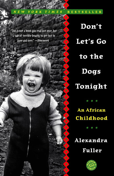 Don't Let's Go to the Dogs Tonight: An African Childhood by