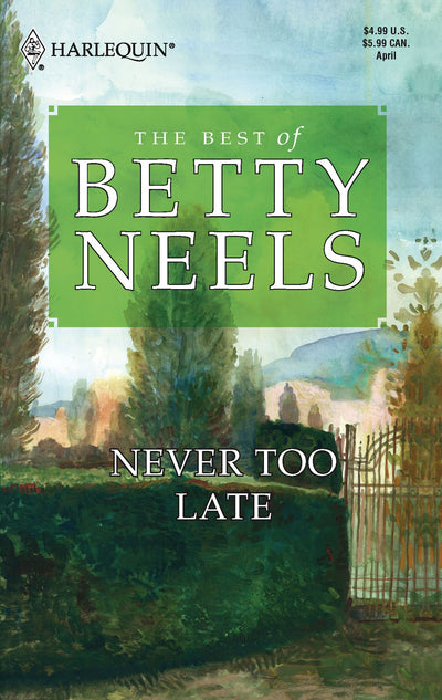 Never Too Late (The Best of Betty Neels) by Neels, Betty