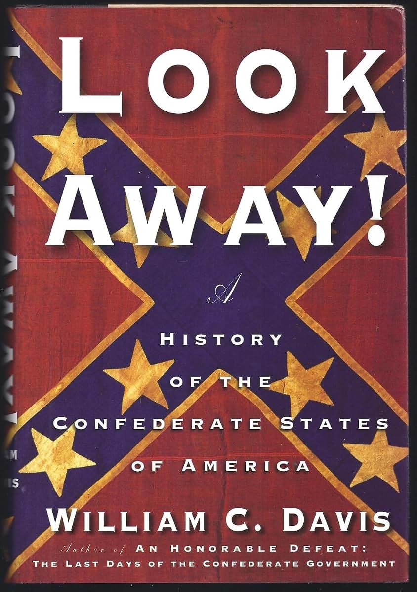Look Away!: A History of the Confederate States of America