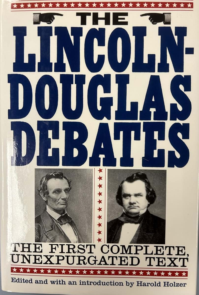 The Lincoln-Douglas Debates: The First Complete, Unexpurgated Text