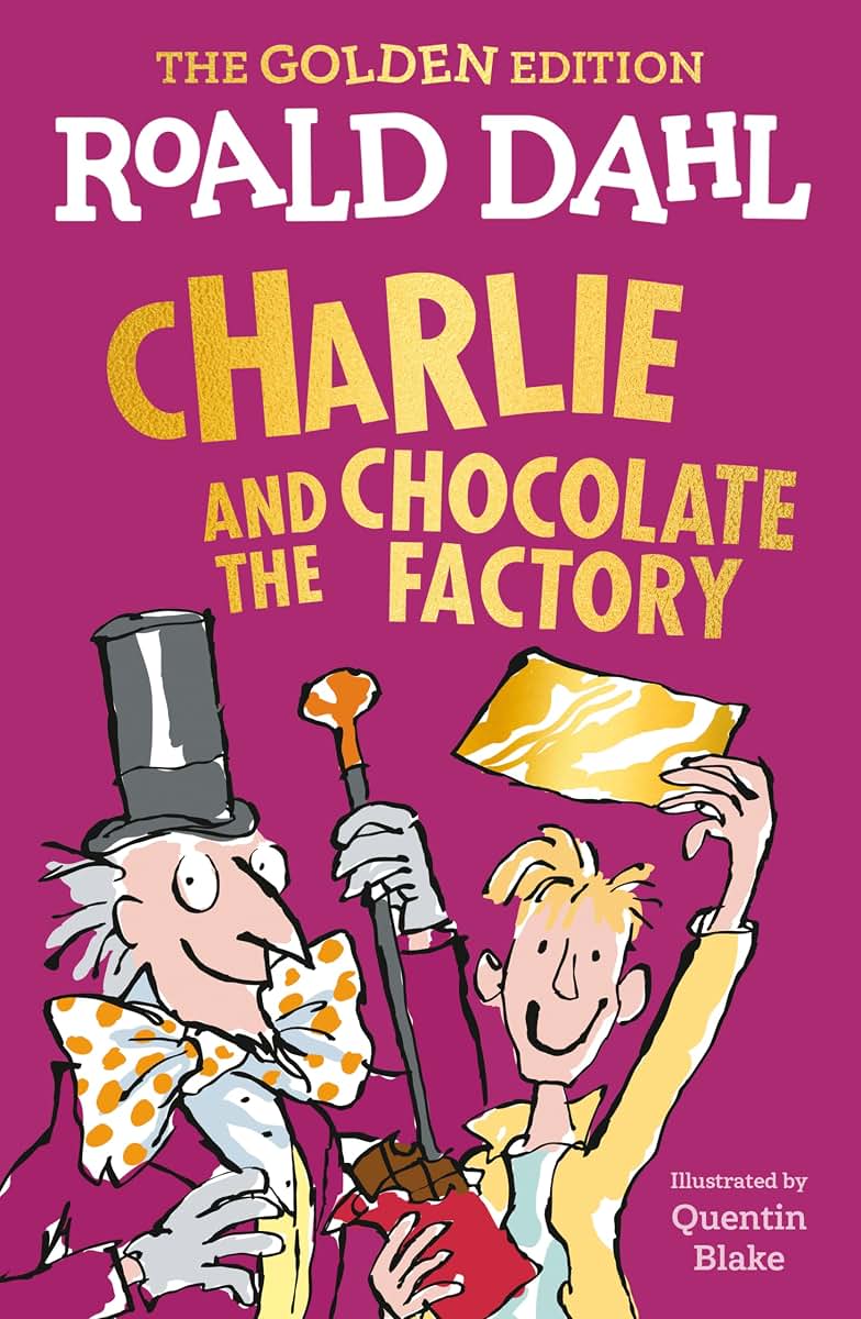Charlie and the Chocolate Factory: The Golden Edition by Dah