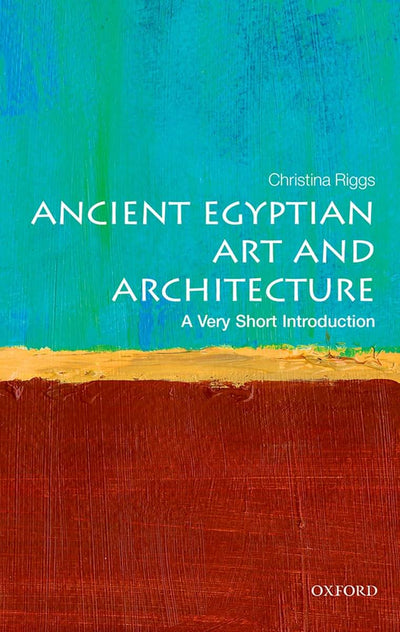 Ancient Egyptian Art and Architecture: A Very Short Introduction (Very Short Introductions)