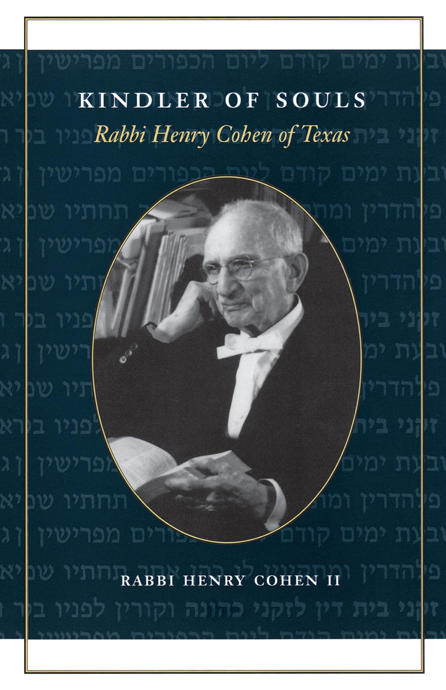Kindler of Souls: Rabbi Henry Cohen of Texas (Focus on American History Series)