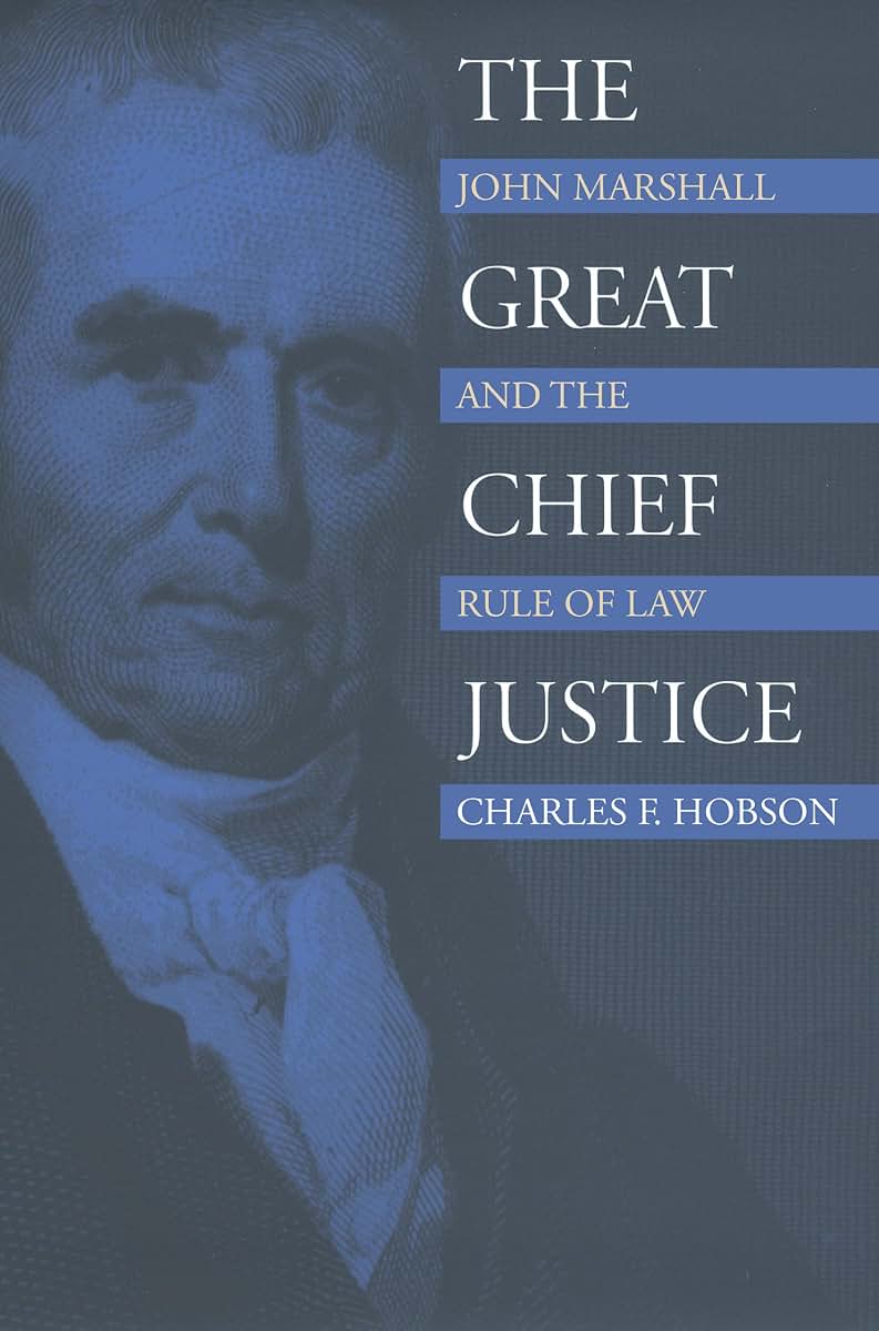 The Great Chief Justice: John Marshall and the Rule of Law (