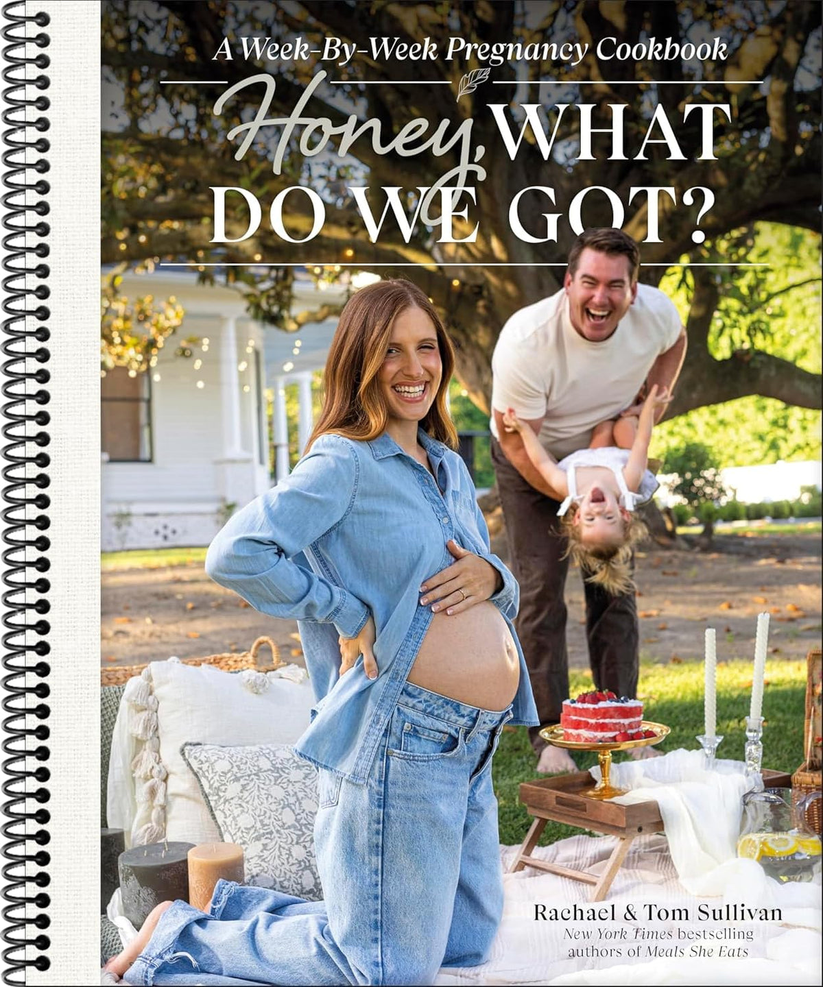 Honey, What Do We Got?: A Weekly Pregnancy Cookbook,by Tom Sullivan (Spiral-bound)
