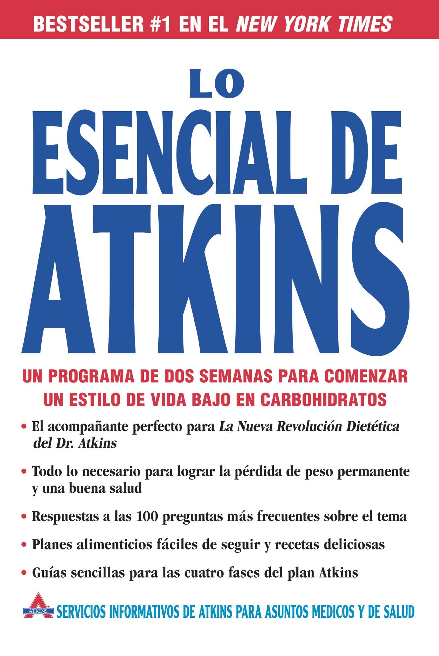 Lo Esencial de Atkins: Un programa de dos semanas para comenzar un estilo de vida bajo en carbohidratos (Spanish Edition)