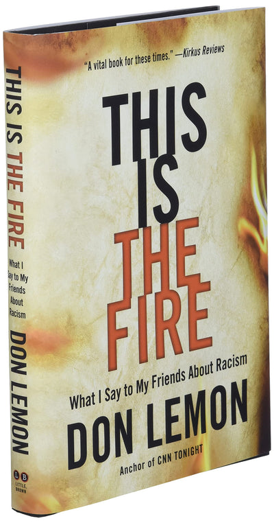 This Is the Fire: What I Say to My Friends About Racism