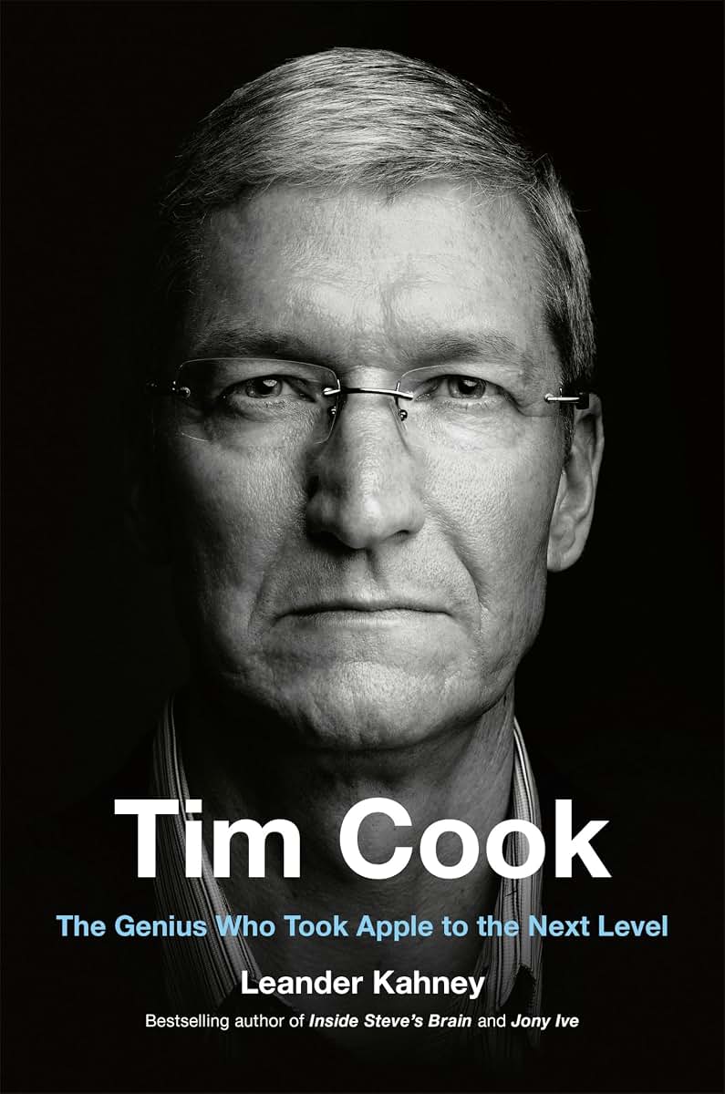 Tim Cook: The Genius Who Took Apple to the Next Level by Kah