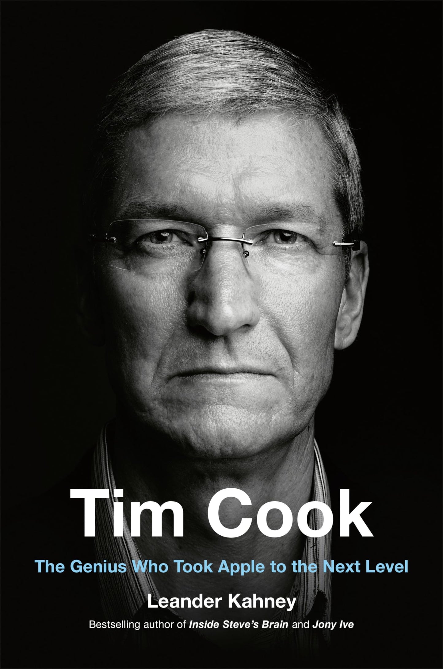 Tim Cook: The Genius Who Took Apple to the Next Level by Kah