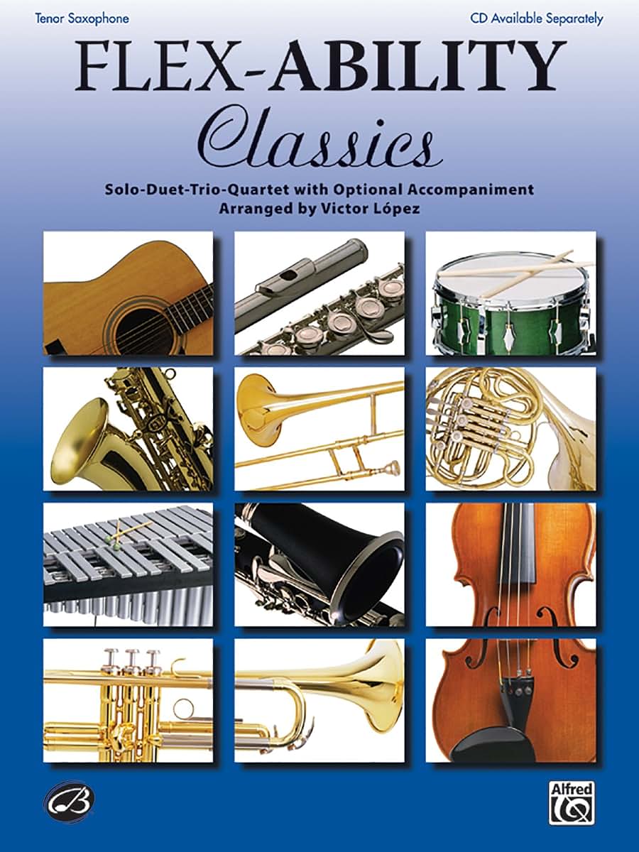 Flex-Ability Classics -- Solo-Duet-Trio-Quartet with Optional Accompaniment: Alto Saxophone/Baritone Saxophone (Flex-Ability Series)