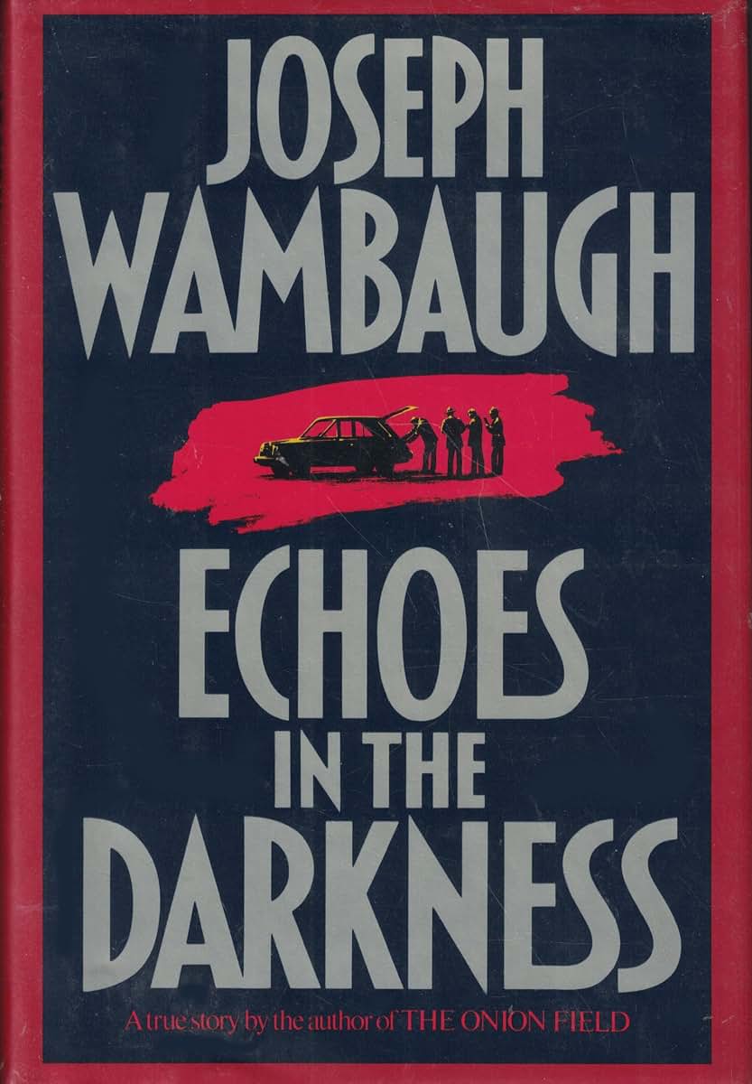 Echoes in the Darkness by Wambaugh, Joseph