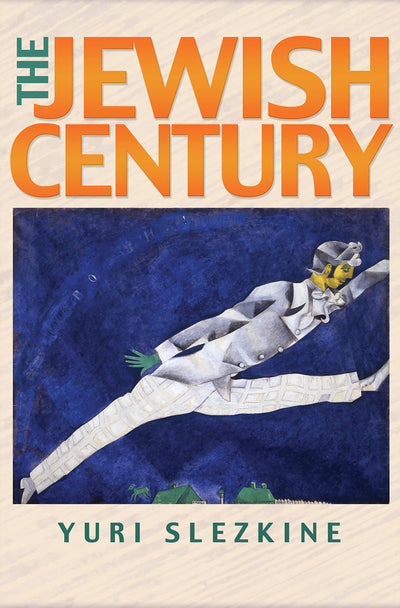 The Jewish Century by Slezkine, Yuri