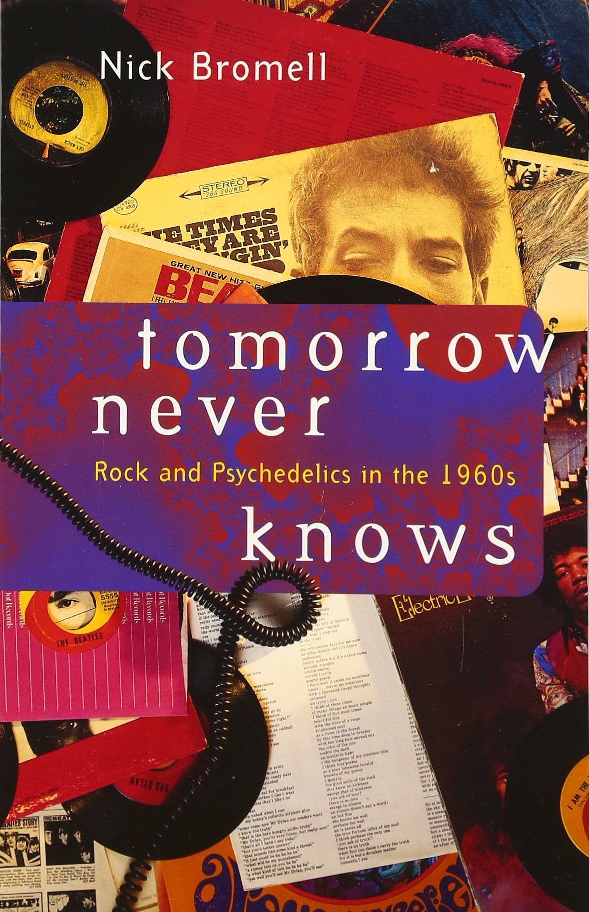 Tomorrow Never Knows: Rock and Psychedelics in the 1960s