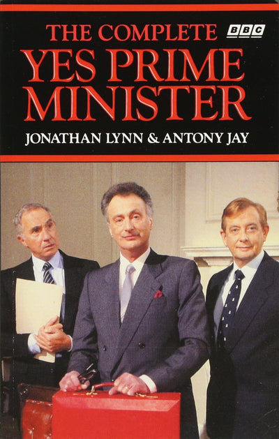 The Complete Yes Prime Minister: The Diaries of the Right Hon. James Hacker