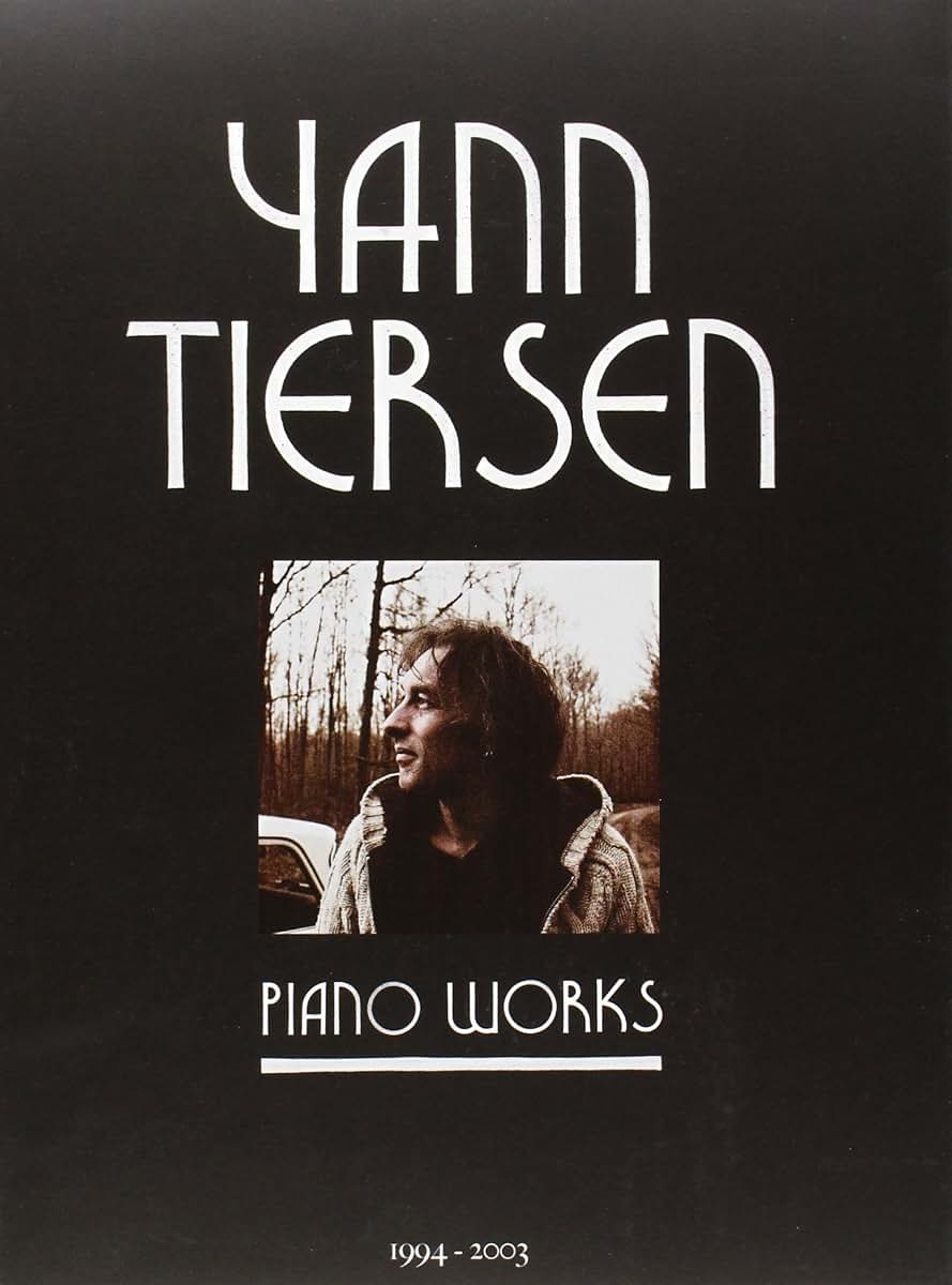 Yann Tiersen - Piano Works: 1994-2003 - Music Sheet Book with 23 Piano Pieces Collection - Classical Piano Music Book from French Composer