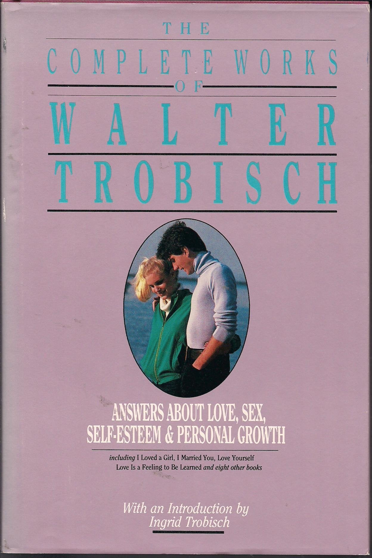 The Complete Works of Walter Trobisch by Trobisch, Walter