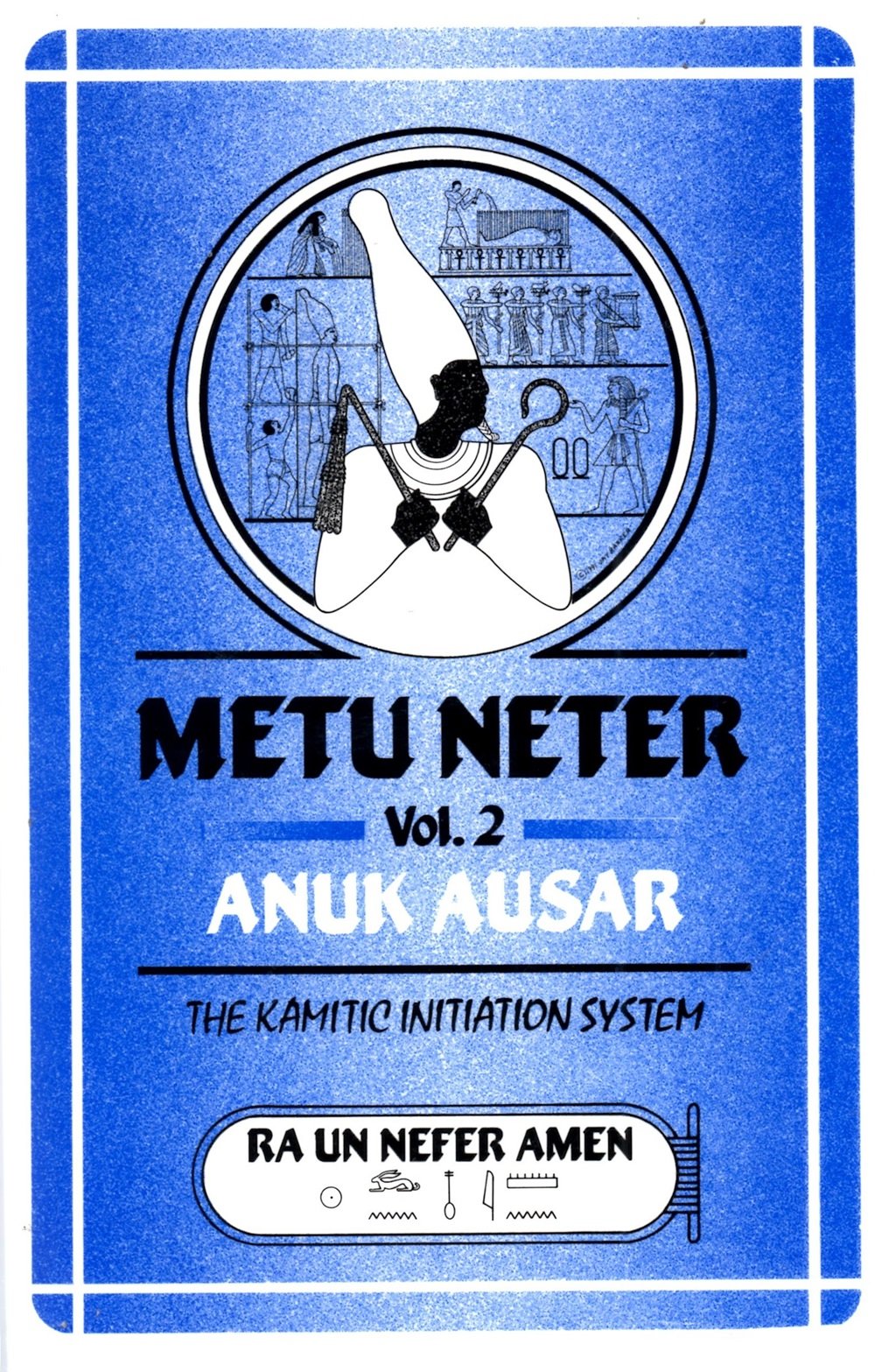 Metu Neter Vol. 2: Anuk Ausar, The Kamitic Initiation System