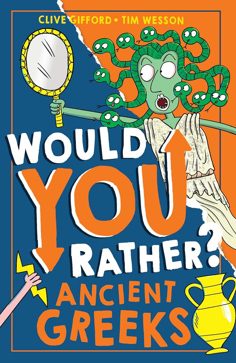 Would You Rather? Ancient Greeks: A new illustrated childrens would you rather book on history and the past (Book 6)