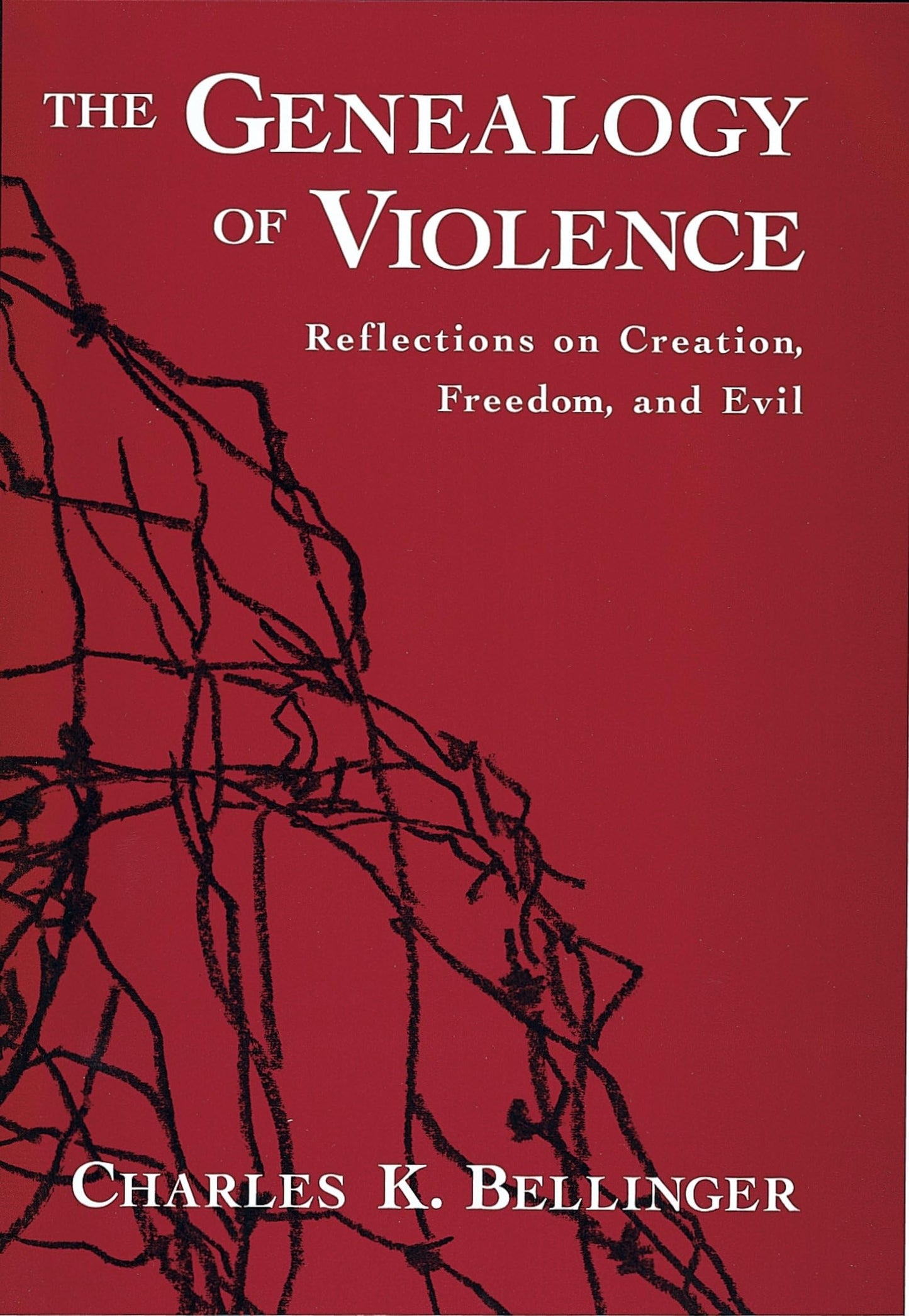 The Genealogy of Violence: Reflections on Creation, Freedom, and Evil