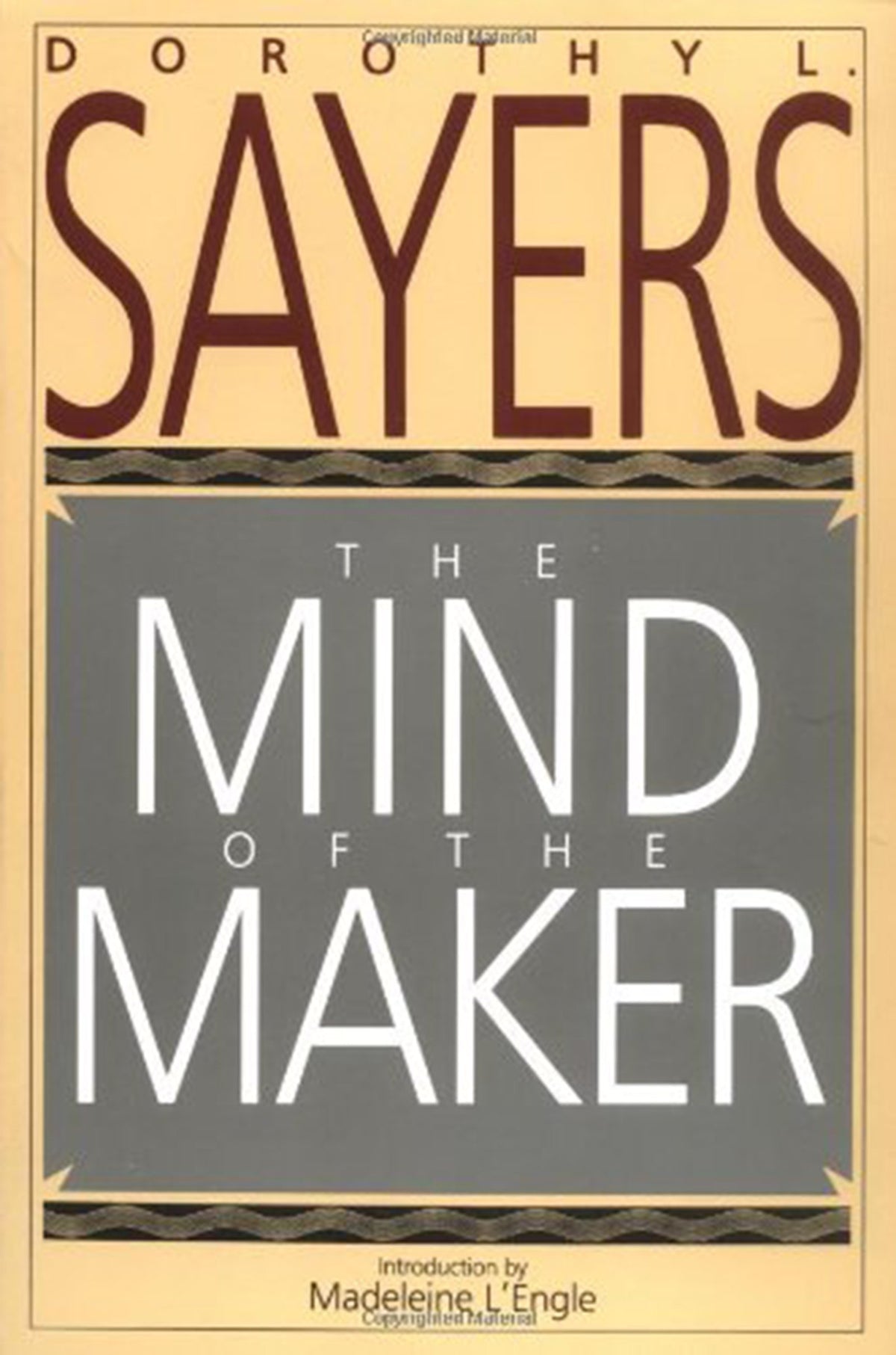 The Mind of the Maker: Dorothy L. Sayers' Witty Classic on the Trinity, Christianity, and Human Creativity